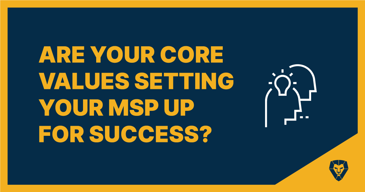 Are your core values setting your MSP up for success?