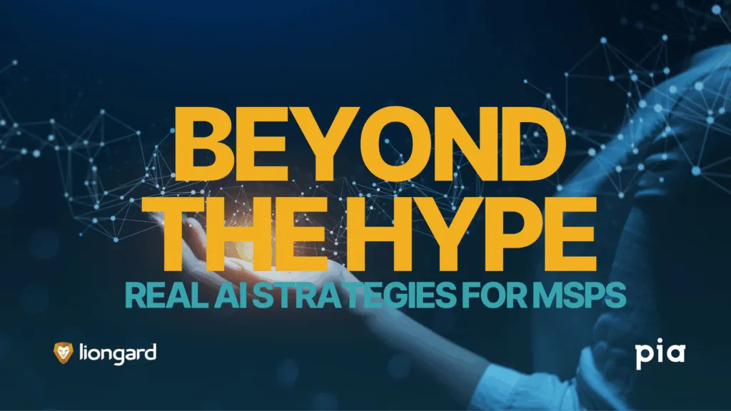 Beyond the Hype: Real AI Strategies for MSPs