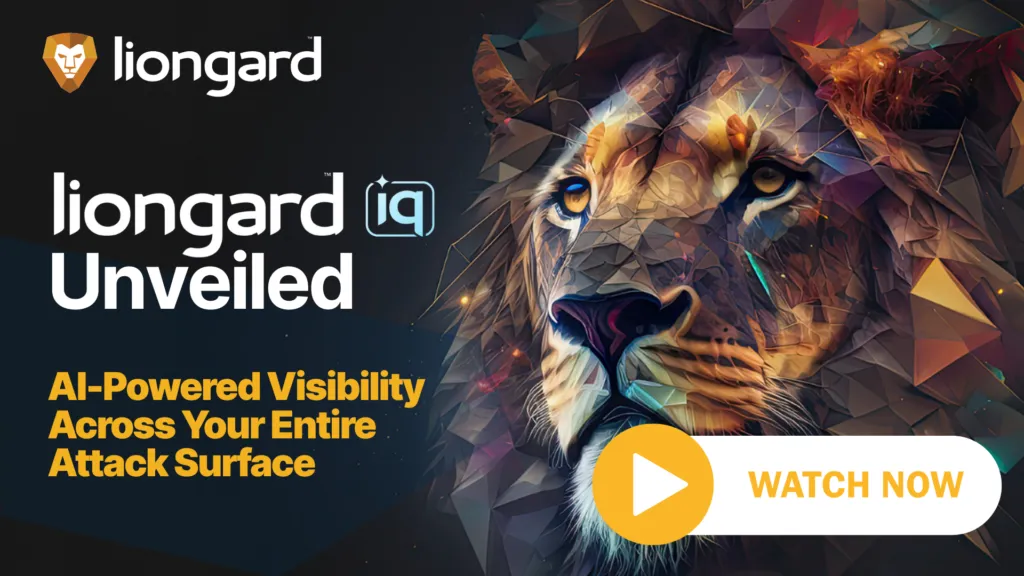 LiongardIQ Unveiled: AI-Powered Visibility Across Your Entire Attack Surface